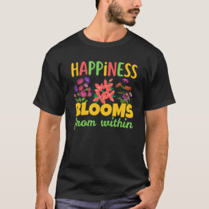 T-shirt Le bonheur fleurit de l'intérieur Printemps de bon