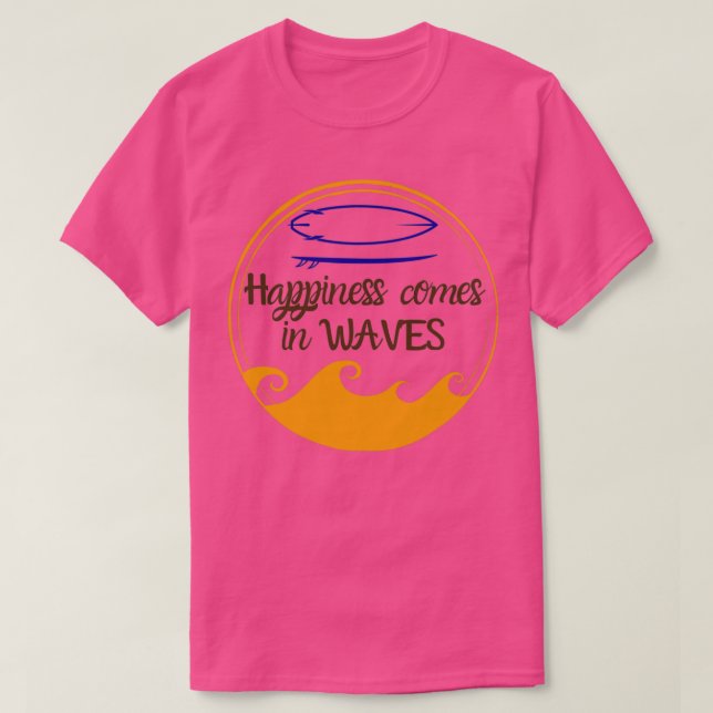 T-shirt Le bonheur vient dans les vagues de planche de sur (Design devant)