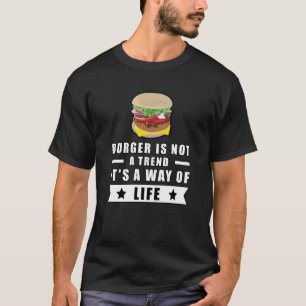 T-shirt Le burger n'est pas une tendance, c'est un mode de