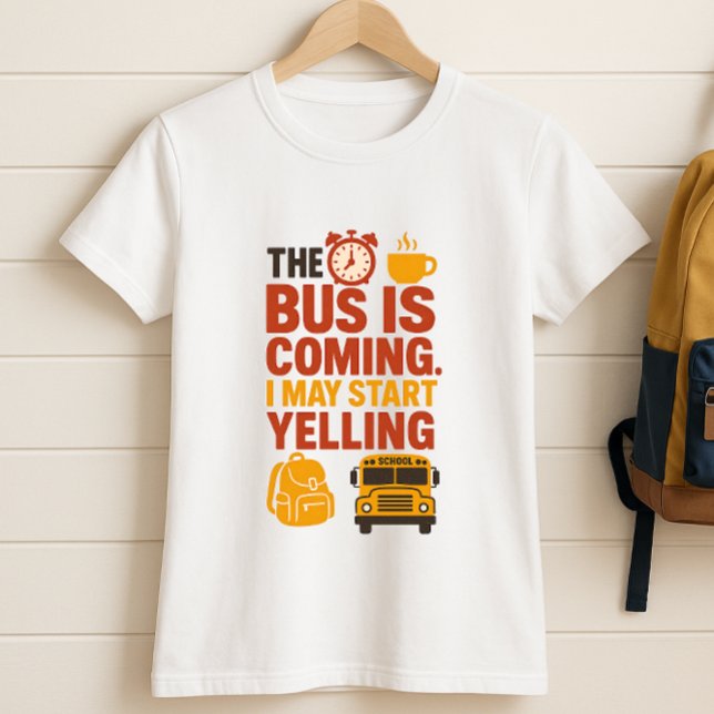T-shirt Le BUS Arrive Je Peux Commencer À hurler ; Parents (Créateur téléchargé)