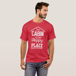 T-shirt Le cabine est mon amusement heureux d'endroit