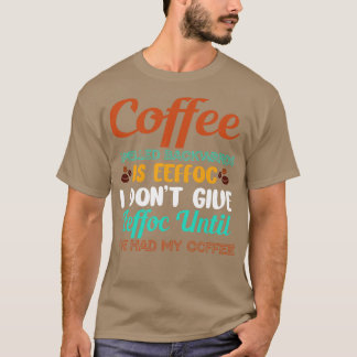 T-shirt Le Café À L'Arrière Est Eeffoc Ne Donne Pas Humour