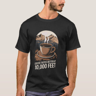 T-shirt Le café a meilleur goût à 10 000 pieds de camping