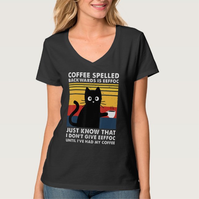T-shirt Le Café Écrit À L'Arrière Est Eeffoc Funny Chat No (Devant)