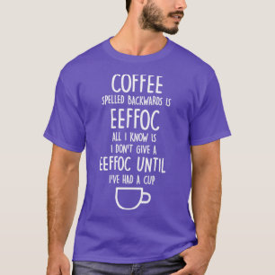 T-shirt Le café épelé à l'envers est Eeffoc