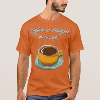 T-shirt Le café est délicieux dans une coupe