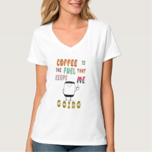 T-shirt Le Café Est Le Carburant Qui M'Emmène