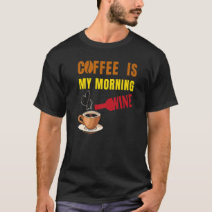 T-shirt Le café est mon Matin Wine Coffee and Wine Lovers 