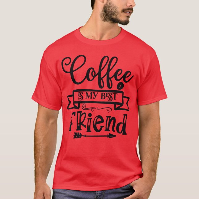 T-shirt Le café est mon meilleur ami Café Lover fille café (Devant)