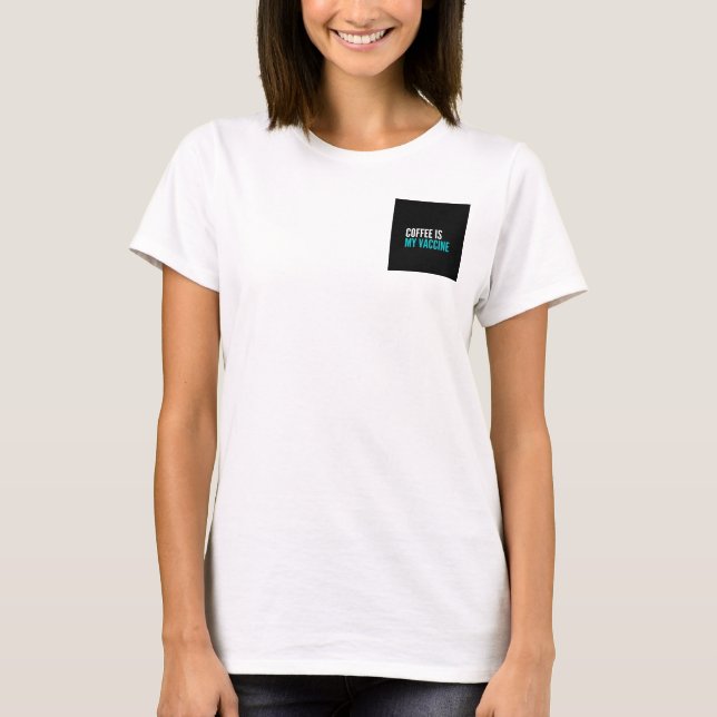 T-shirt Le café est mon vaccin (Devant)