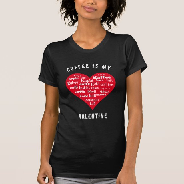 T-SHIRT LE CAFÉ EST MON VALENTINE (Devant)