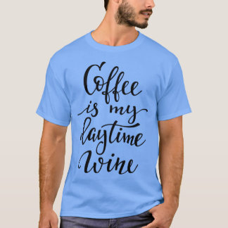 T-shirt Le Café Est Mon Vin De Jour