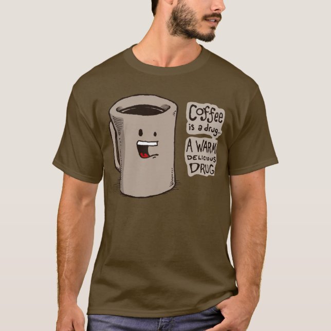 T-shirt Le café est une chemise de drogue (Devant)