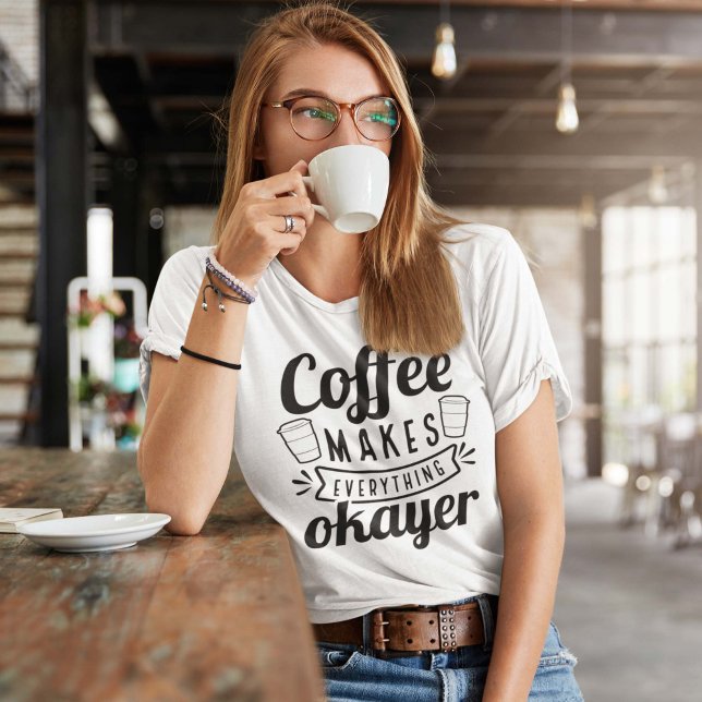 T-shirt Le Café Fait Tout Pour L'Okayer (Créateur téléchargé)