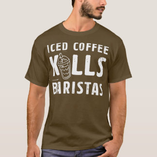 T-shirt Le Café Glacé Tue Baristas Idée Cadeau Pour Un Caf