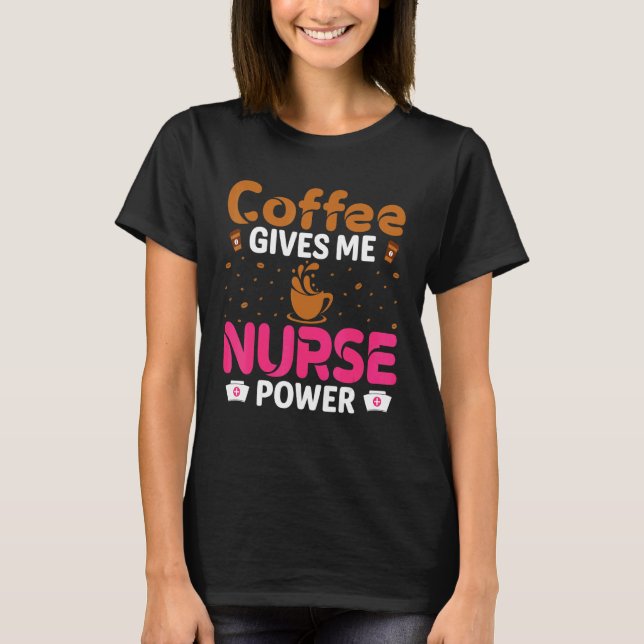 T-shirt Le café me donne de l'énergie infirmière caféine i (Devant)