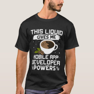 T-shirt Le café me donne des pouvoirs de développeurs d'ap