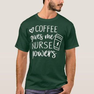 T-shirt Le Café Me Donne Des Pouvoirs Infirmiers Drôle Inf