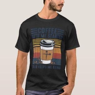 T-shirt Le Café Me Fait Commencer Jésus M'Empêche D'Aller