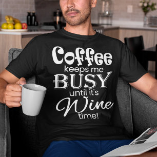 T-shirt Le café me garde occupé jusqu'à ce qu'il soit l'he