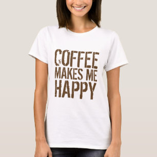 T-shirt Le café me rend heureux
