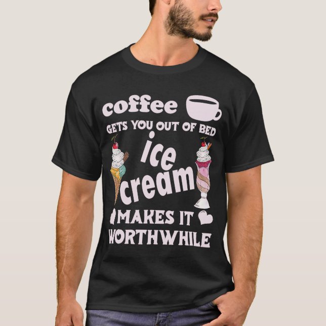 T-shirt Le Café Vous Sortit De La Crème De Glace Du Lit Le (Devant)