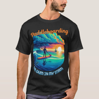 T-shirt Le calme dans ma tempête - le paddle