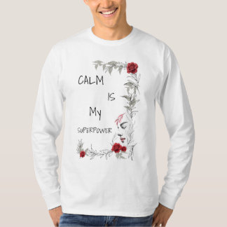T-shirt Le calme est mon super-pouvoir | Confiance en soi 