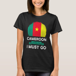 T-shirt Le Cameroun Dit Que Je Dois Aller Le Drapeau Camer
