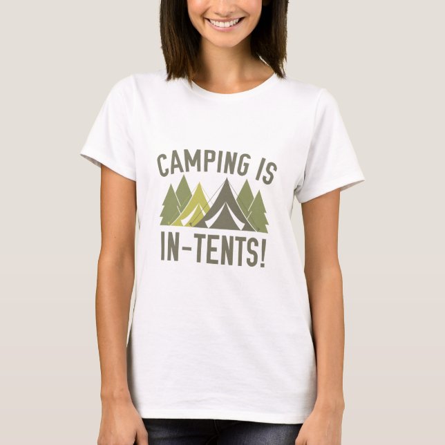 T-shirt Le Camping Est Dans Les Tentes ! (Devant)