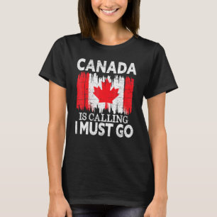 T-shirt Le Canada dit que je dois aller au Canada Feuille 