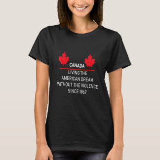 T-shirt Le Canada Vit Le Rêve Américain Sans Violence