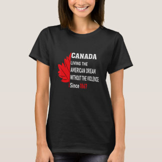 T-shirt Le Canada Vit Le Rêve Américain Sans Violence
