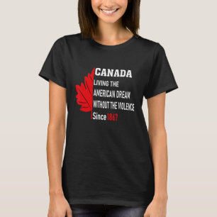 T-shirt Le Canada Vit Le Rêve Américain Sans Violence
