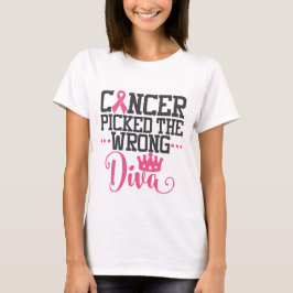 T-shirt Le Cancer A Choisi Le Mauvais Diva| Citation de se