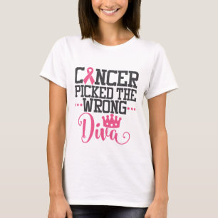 T-shirt Le Cancer A Choisi Le Mauvais Diva  Citation de se