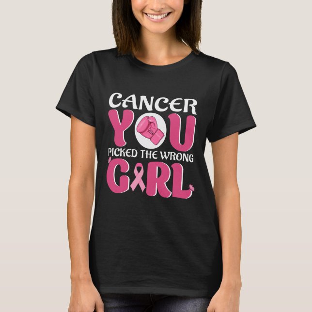 T-shirt Le Cancer Que Vous Avez Choisi La Mauvaise Fille  (Devant)