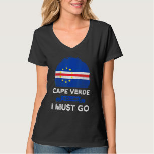 T-shirt Le Cap Vert Appelle "Je Dois Aller Drapeau Du Cap