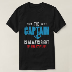 T-shirt Le capitaine a toujours raison, je suis le capitai