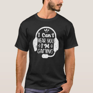 T-shirt Le Casque Gamer Ne Peut Pas Vous Entendre Je Joue