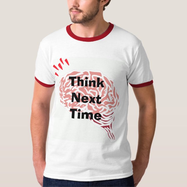 T-shirt le cerveau, pensent la fois prochaine (Devant)
