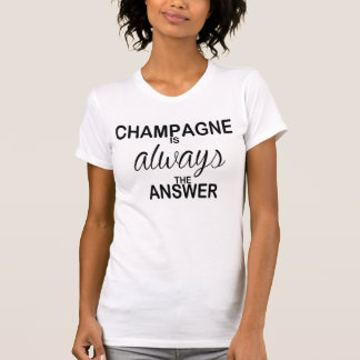 T-shirt Le champagne est toujours la réponse