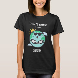 T-shirt Le Changement Climatique N'Est Pas Ma Religion