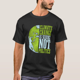 T-shirt Le changement climatique n'est pas une science qui