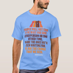 T-shirt Le changement ne viendra pas Tee Inspirant Citatio