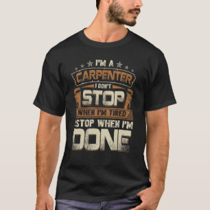 T-shirt Le charpentier ne s'arrête pas quand je suis fatig