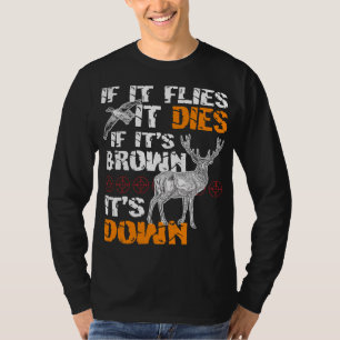 T-shirt Le chassant s'il vole meurt si son brun son bas