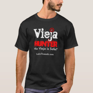 T-shirt Le chasseur de Vieja "aucun Vieja est SÛR "