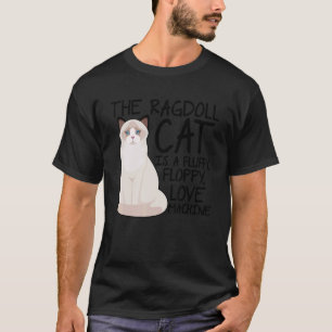 T-shirt Le chat Ragdoll est une machine à amour duveteuse