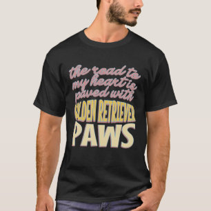 T-shirt Le Chemin Vers Mon Coeur Est Pavé De Récupération 